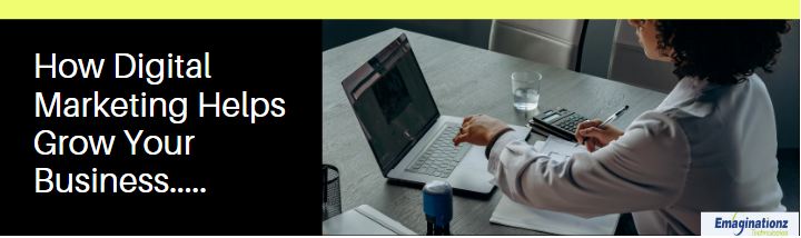 Grow your business through digital marketing